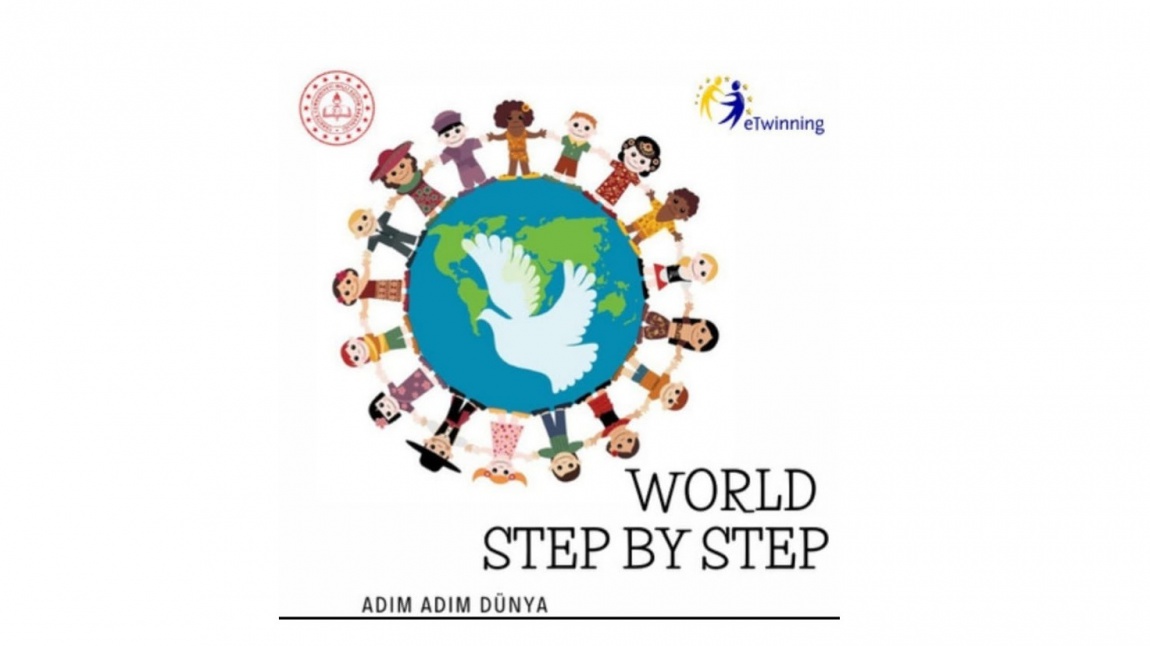 Adım Adım Dünya / World Step By Step  isimli  eTwinning  adlı projesi
